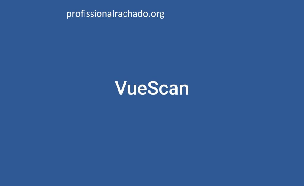 VueScan Crackeado